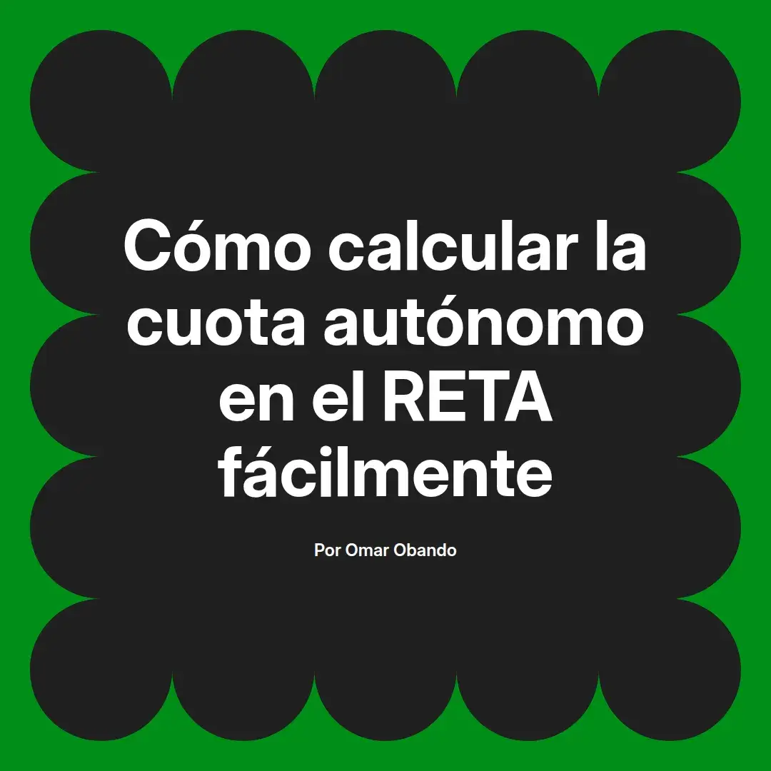 imagen destacada del post con un texto en el centro que dice Cómo calcular la cuota autónomo en el RETA fácilmente y abajo del texto aparece el nombre del autor Omar Obando
