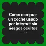 Cómo comprar un coche usado por internet sin riesgos ocultos