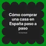 Cómo comprar una casa en España paso a paso
