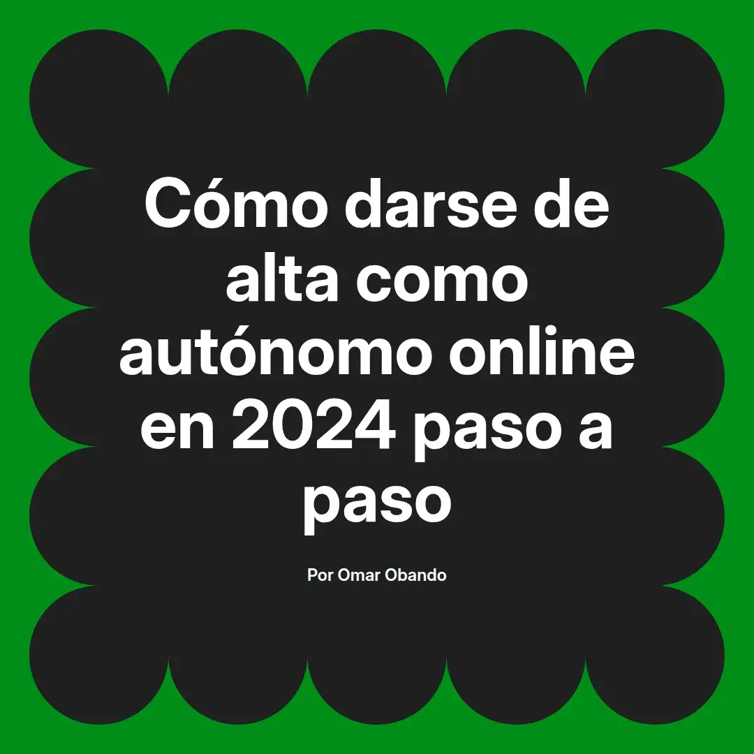 imagen destacada del post con un texto en el centro que dice Cómo darse de alta como autónomo online en 2024 paso a paso y abajo del texto aparece el nombre del autor Omar Obando