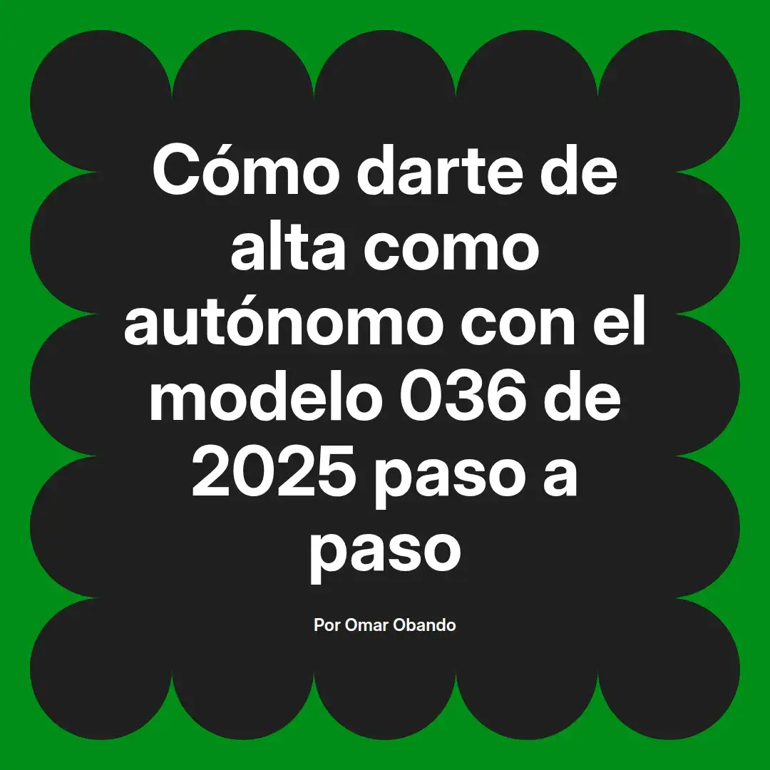imagen destacada del post con un texto en el centro que dice Cómo darte de alta como autónomo con el modelo 036 de 2025 paso a paso y abajo del texto aparece el nombre del autor Omar Obando