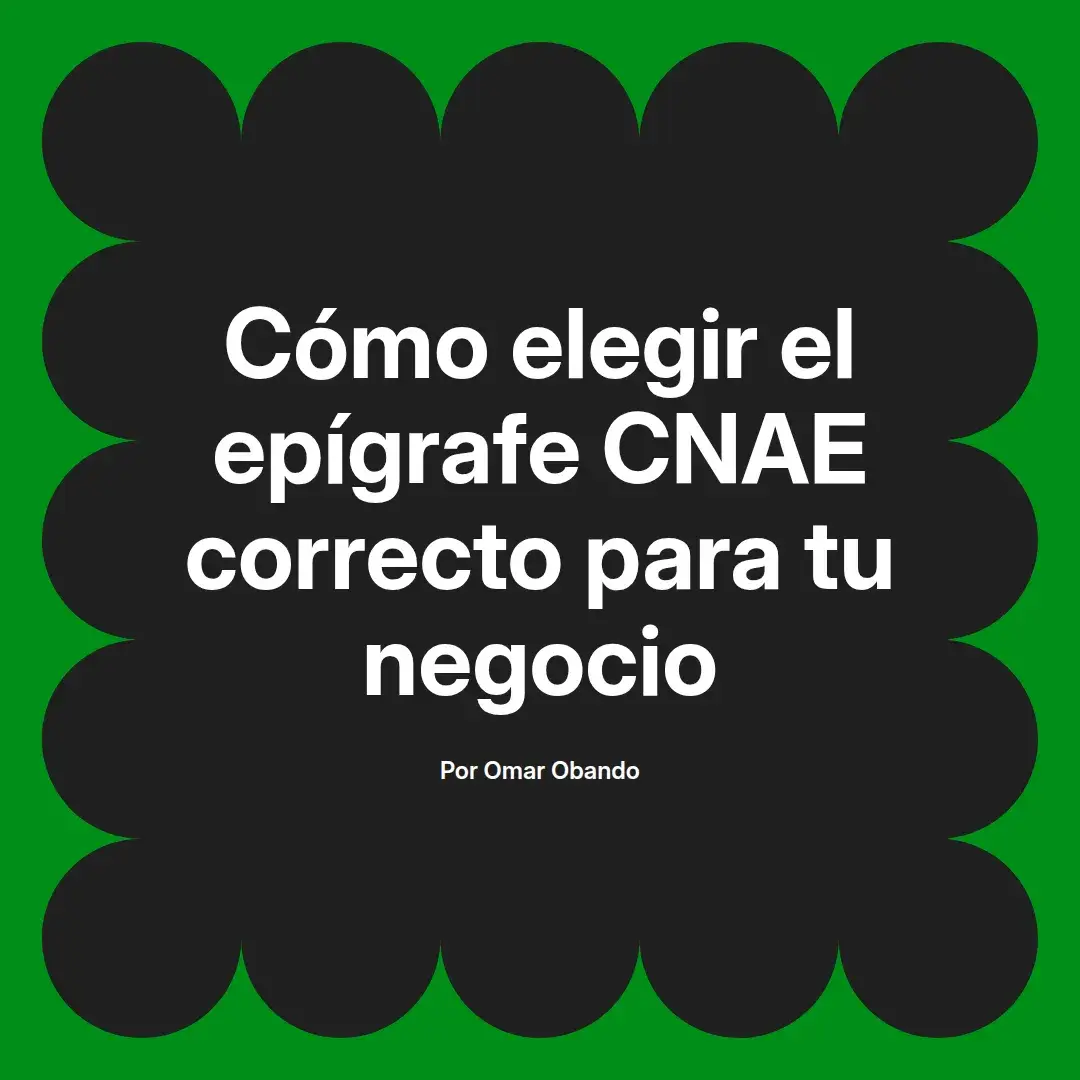 imagen destacada del post con un texto en el centro que dice Cómo elegir el epígrafe CNAE correcto para tu negocio y abajo del texto aparece el nombre del autor Omar Obando