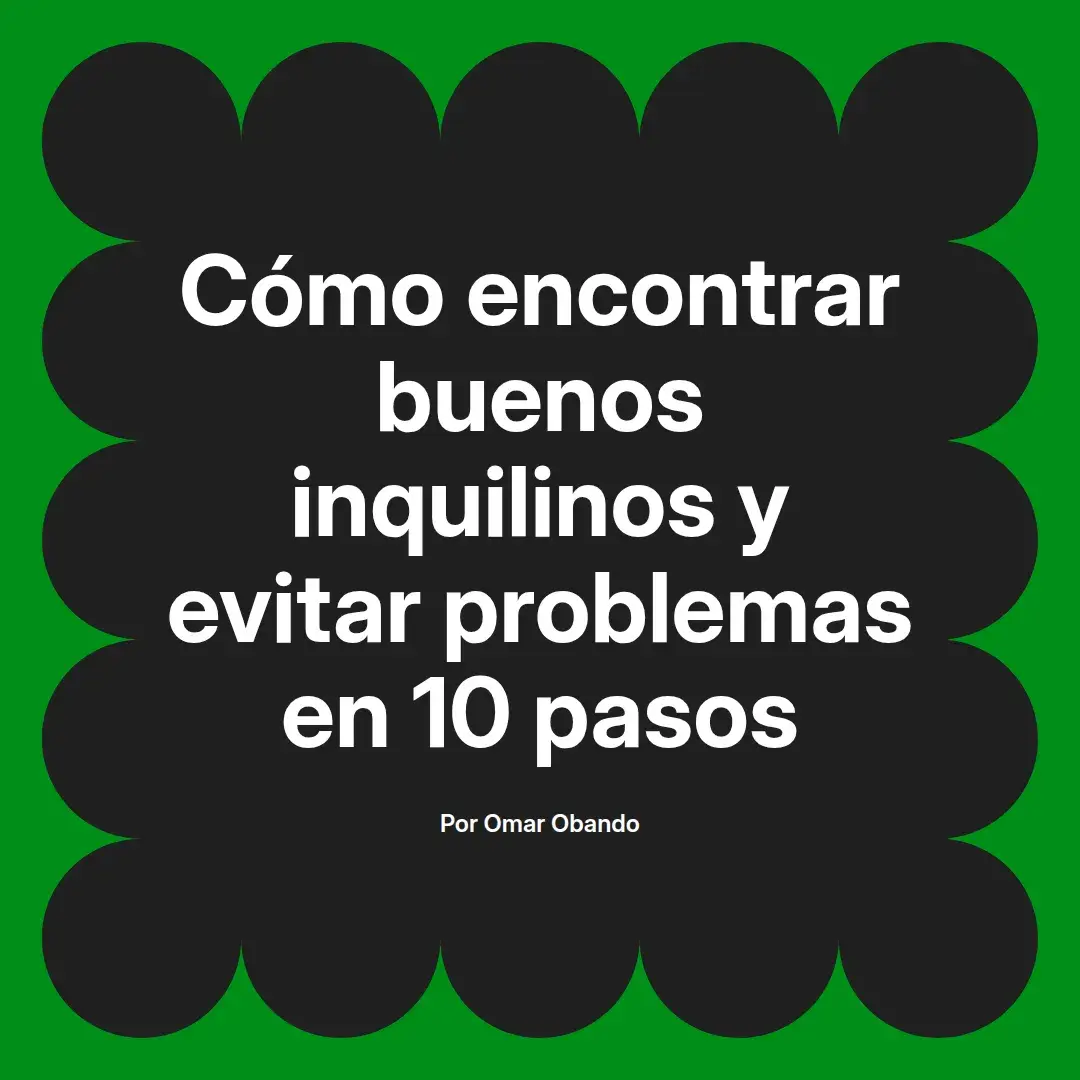 imagen destacada del post con un texto en el centro que dice Cómo encontrar buenos inquilinos y evitar problemas en 10 pasos y abajo del texto aparece el nombre del autor Omar Obando