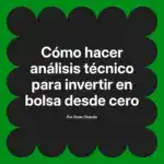 Cómo hacer análisis técnico para invertir en bolsa desde cero