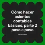 Cómo hacer asientos contables básicos, parte 2 paso a paso