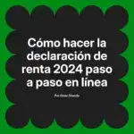 Cómo hacer la declaración de renta 2024 paso a paso en línea