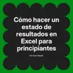 Cómo hacer un estado de resultados en Excel para principiantes