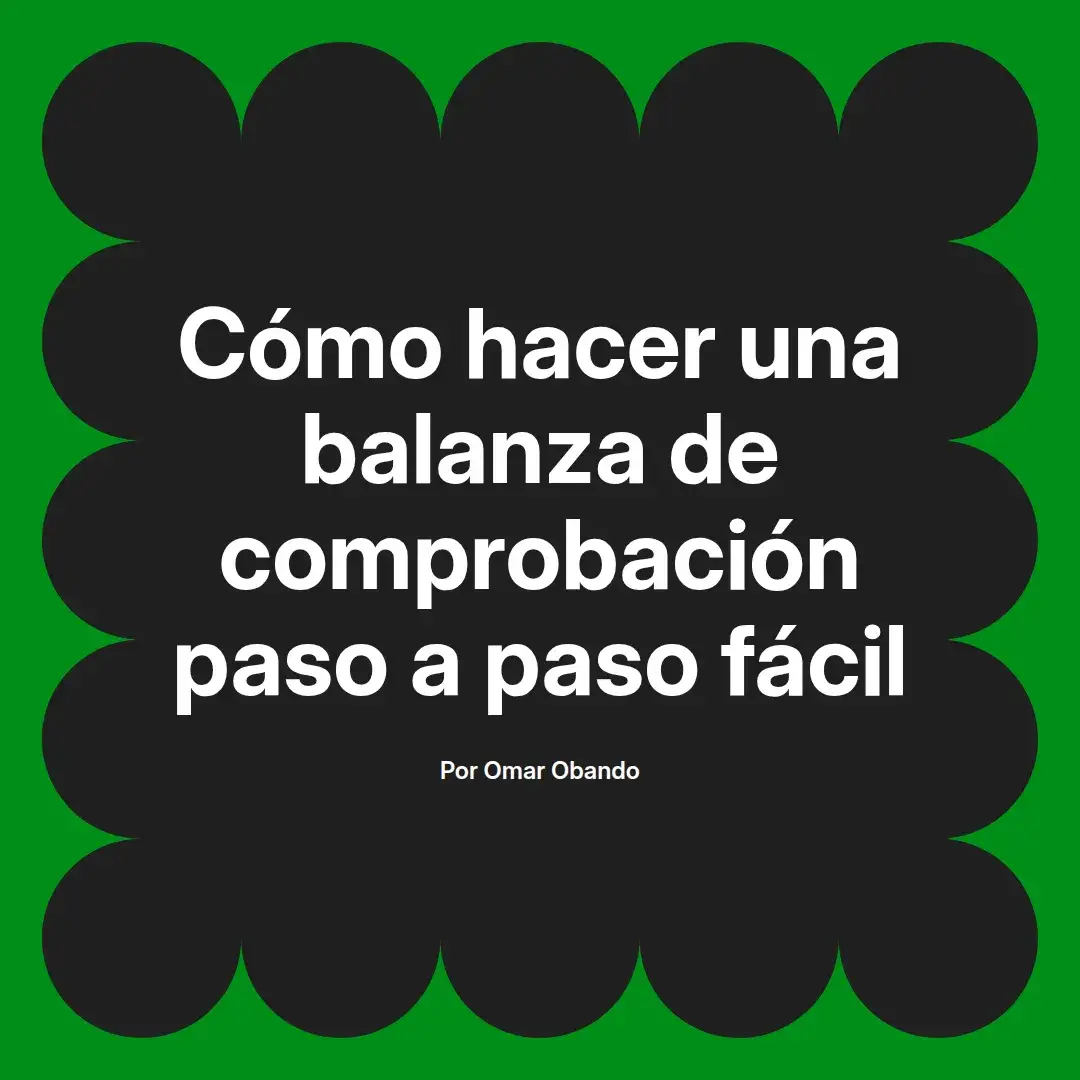 imagen destacada del post con un texto en el centro que dice Cómo hacer una balanza de comprobación paso a paso fácil y abajo del texto aparece el nombre del autor Omar Obando