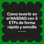 Cómo invertir en el NASDAQ con 3 ETFs de forma rápida y sencilla