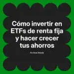 Cómo invertir en ETFs de renta fija y hacer crecer tus ahorros