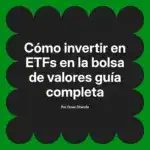 Cómo invertir en ETFs en la bolsa de valores guía completa