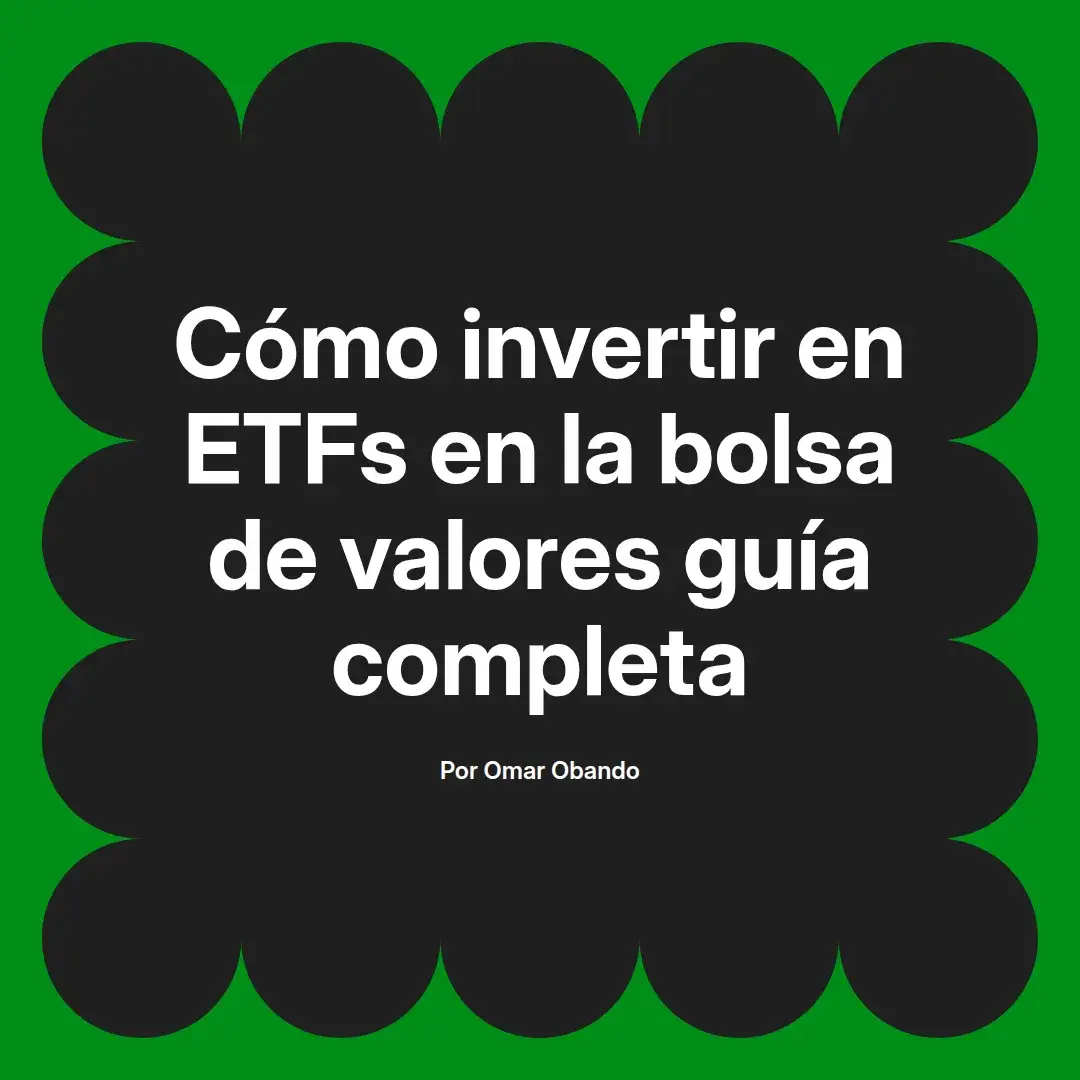 imagen destacada del post con un texto en el centro que dice Cómo invertir en ETFs en la bolsa de valores guía completa y abajo del texto aparece el nombre del autor Omar Obando