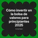 Cómo invertir en la bolsa de valores para principiantes 2025