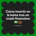 Cómo invertir en la bolsa tras un crash financiero 💵💼
