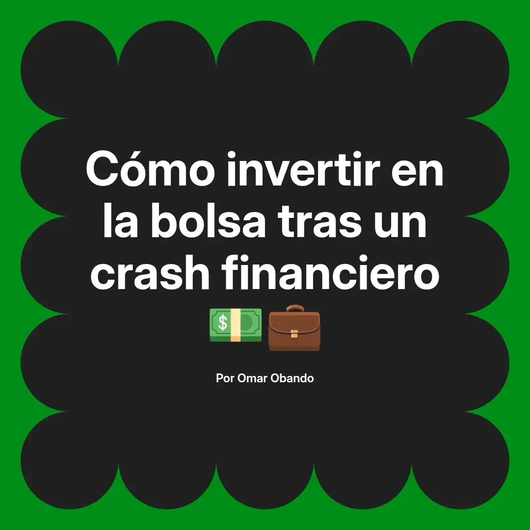 imagen destacada del post con un texto en el centro que dice Cómo invertir en la bolsa tras un crash financiero 💵💼 y abajo del texto aparece el nombre del autor Omar Obando