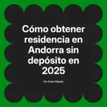 Cómo obtener residencia en Andorra sin depósito en 2025