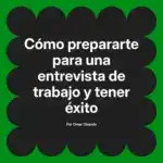 Cómo prepararte para una entrevista de trabajo y tener éxito