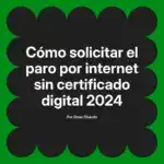 Cómo solicitar el paro por internet sin certificado digital 2024