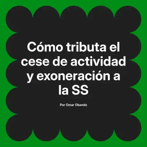 imagen destacada del post con un texto en el centro que dice Cómo tributa el cese de actividad y exoneración a la SS y abajo del texto aparece el nombre del autor Omar Obando