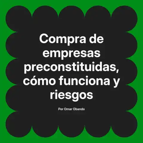 imagen destacada del post con un texto en el centro que dice Compra de empresas preconstituidas, cómo funciona y riesgos y abajo del texto aparece el nombre del autor Omar Obando