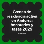 Costes de residencia activa en Andorra: honorarios y tasas 2025