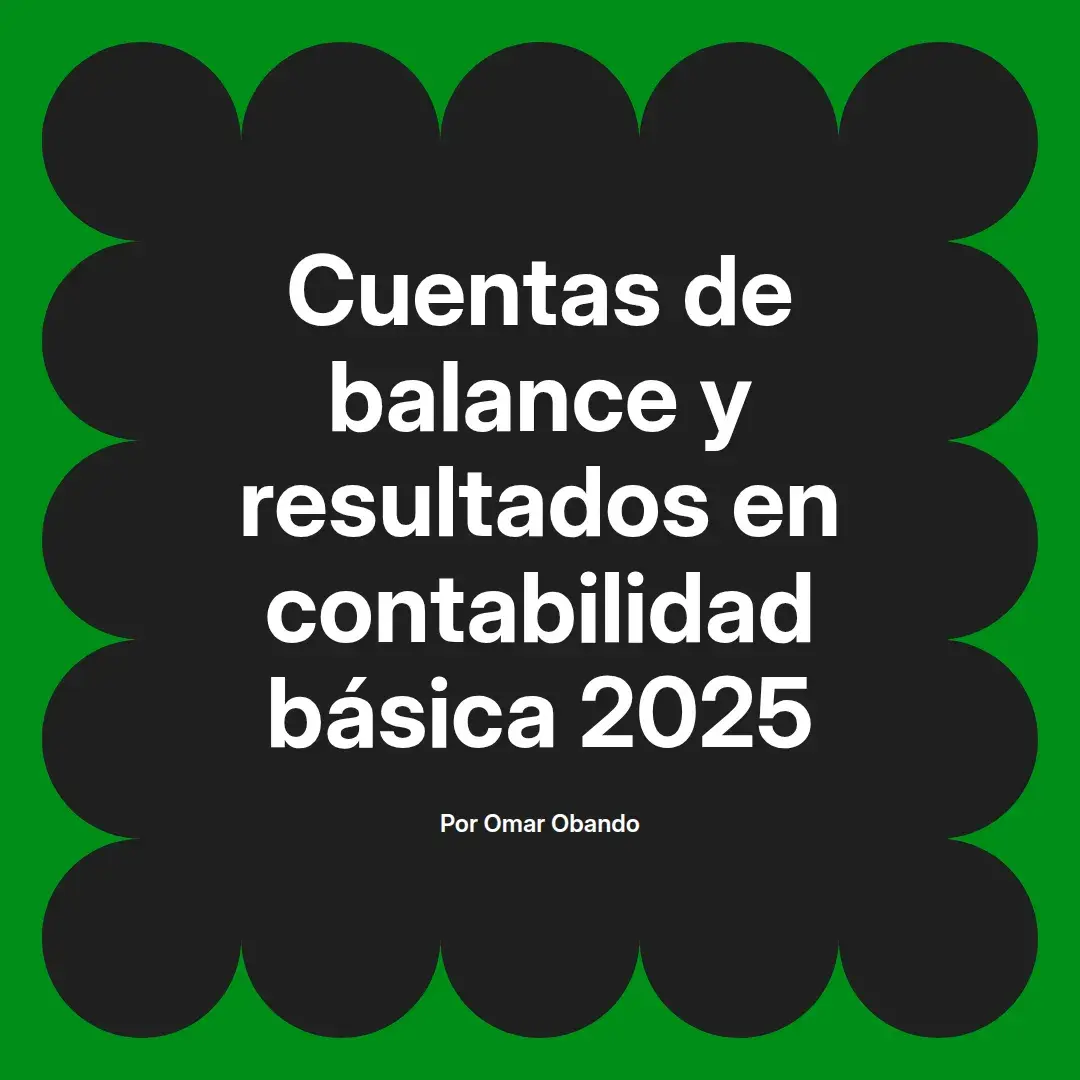 imagen destacada del post con un texto en el centro que dice Cuentas de balance y resultados en contabilidad básica 2025 y abajo del texto aparece el nombre del autor Omar Obando