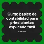 Curso básico de contabilidad para principiantes explicado fácil
