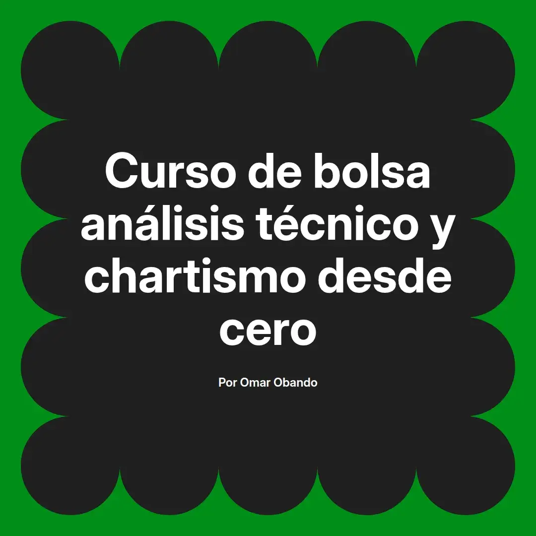 imagen destacada del post con un texto en el centro que dice Curso de bolsa análisis técnico y chartismo desde cero y abajo del texto aparece el nombre del autor Omar Obando