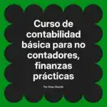Curso de contabilidad básica para no contadores, finanzas prácticas