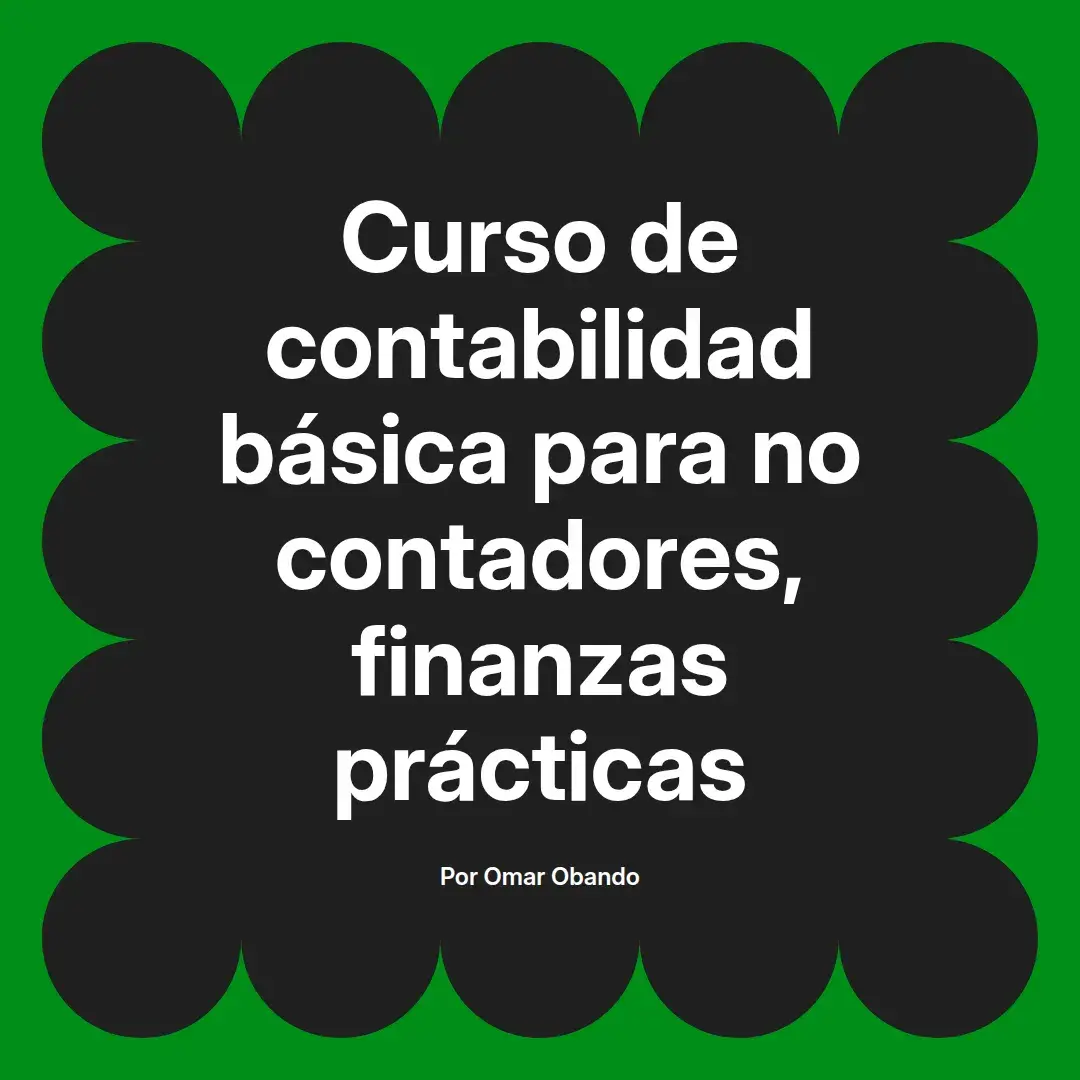imagen destacada del post con un texto en el centro que dice Curso de contabilidad básica para no contadores, finanzas prácticas y abajo del texto aparece el nombre del autor Omar Obando