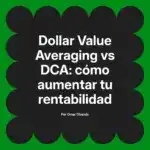 Dollar Value Averaging vs DCA: cómo aumentar tu rentabilidad