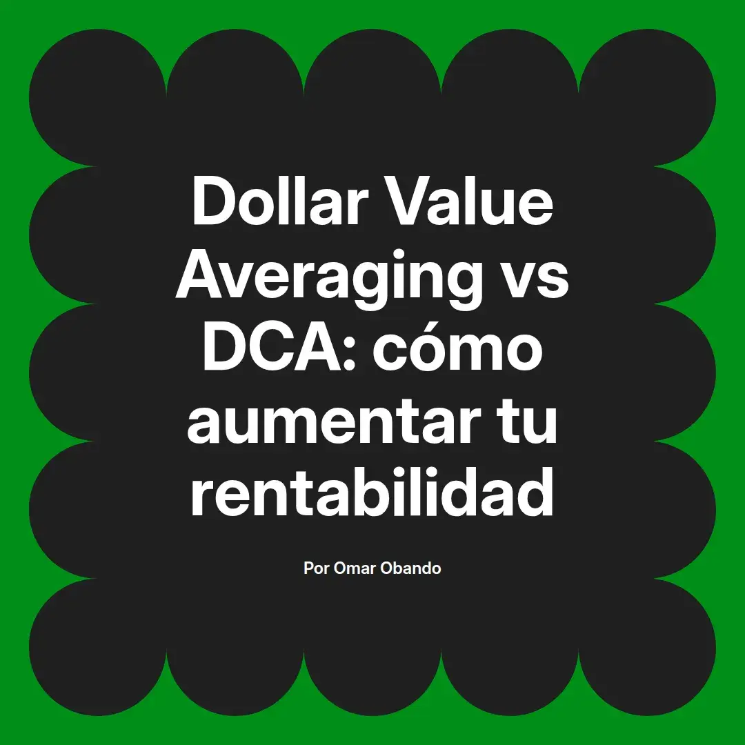 imagen destacada del post con un texto en el centro que dice Dollar Value Averaging vs DCA: cómo aumentar tu rentabilidad y abajo del texto aparece el nombre del autor Omar Obando