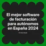 El mejor software de facturación para autónomos en España 2024