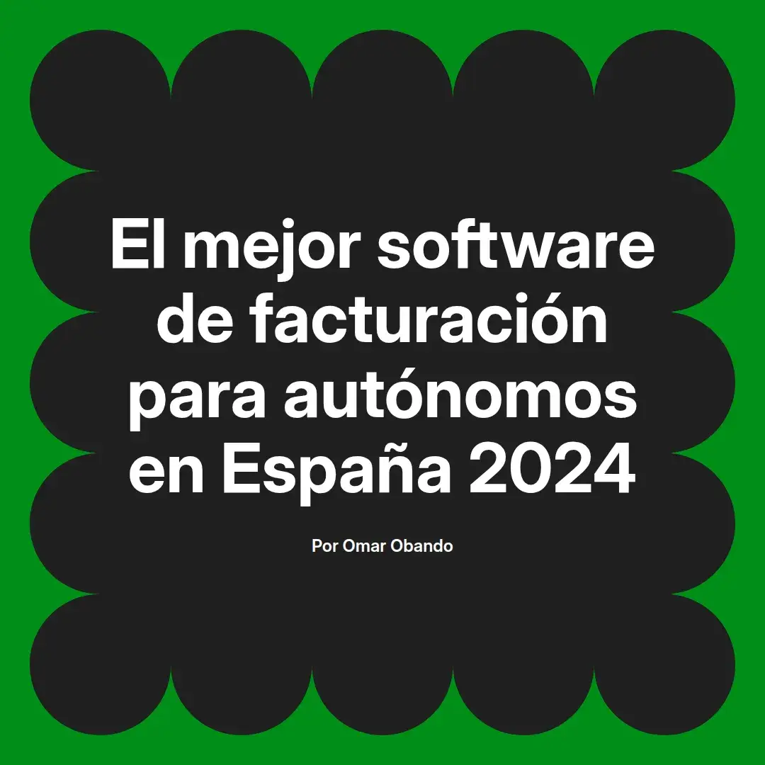imagen destacada del post con un texto en el centro que dice El mejor software de facturación para autónomos en España 2024 y abajo del texto aparece el nombre del autor Omar Obando