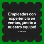 Empleadas con experiencia en ventas, ¡únete a nuestro equipo!