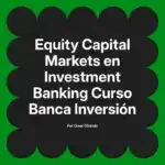Equity Capital Markets en Investment Banking Curso Banca Inversión