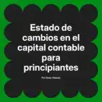 Estado de cambios en el capital contable para principiantes
