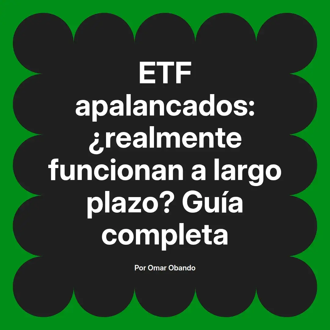 imagen destacada del post con un texto en el centro que dice ETF apalancados: ¿realmente funcionan a largo plazo? Guía completa y abajo del texto aparece el nombre del autor Omar Obando