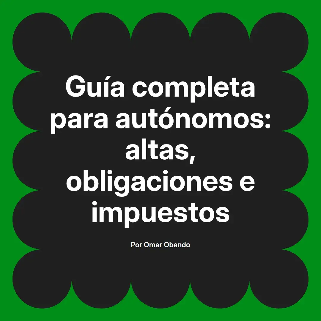 imagen destacada del post con un texto en el centro que dice Guía completa para autónomos: altas, obligaciones e impuestos y abajo del texto aparece el nombre del autor Omar Obando