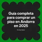 Guía completa para comprar un piso en Andorra en 2025