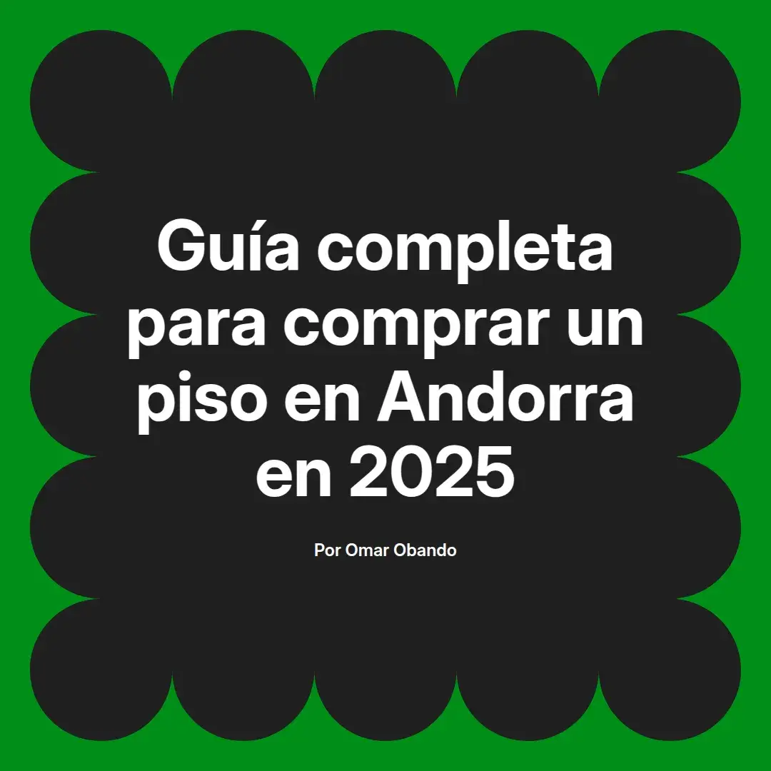 imagen destacada del post con un texto en el centro que dice Guía completa para comprar un piso en Andorra en 2025 y abajo del texto aparece el nombre del autor Omar Obando