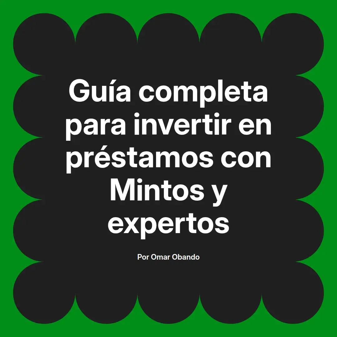 imagen destacada del post con un texto en el centro que dice Guía completa para invertir en préstamos con Mintos y expertos y abajo del texto aparece el nombre del autor Omar Obando