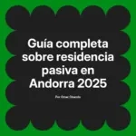 Guía completa sobre residencia pasiva en Andorra 2025
