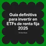 Guía definitiva para invertir en ETFs de renta fija 2025