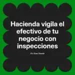 Hacienda vigila el efectivo de tu negocio con inspecciones