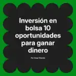 Inversión en bolsa 10 oportunidades para ganar dinero