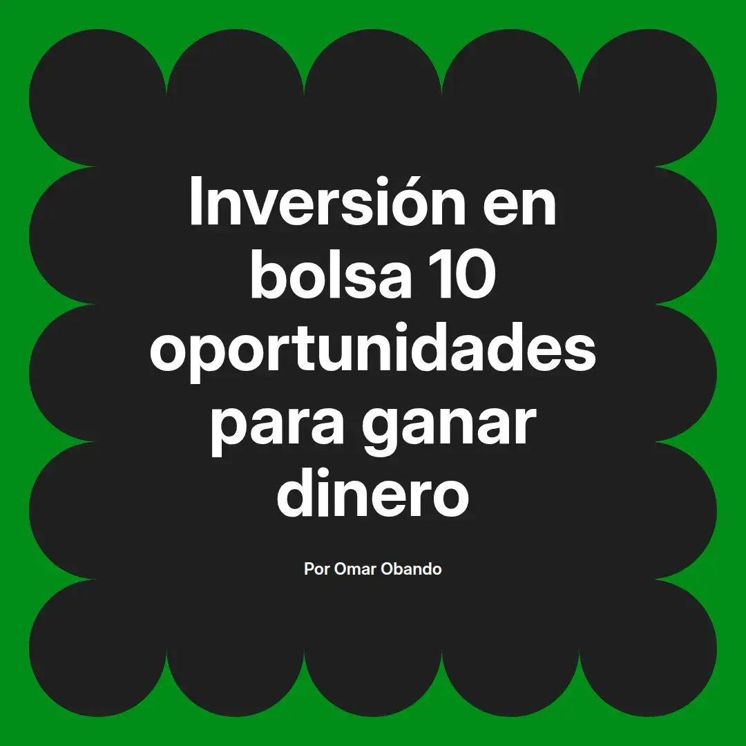 imagen destacada del post con un texto en el centro que dice Inversión en bolsa 10 oportunidades para ganar dinero y abajo del texto aparece el nombre del autor Omar Obando