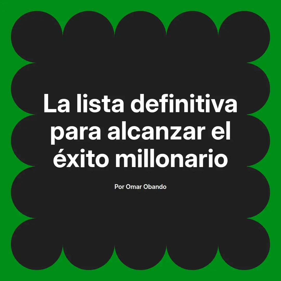 imagen destacada del post con un texto en el centro que dice La lista definitiva para alcanzar el éxito millonario y abajo del texto aparece el nombre del autor Omar Obando