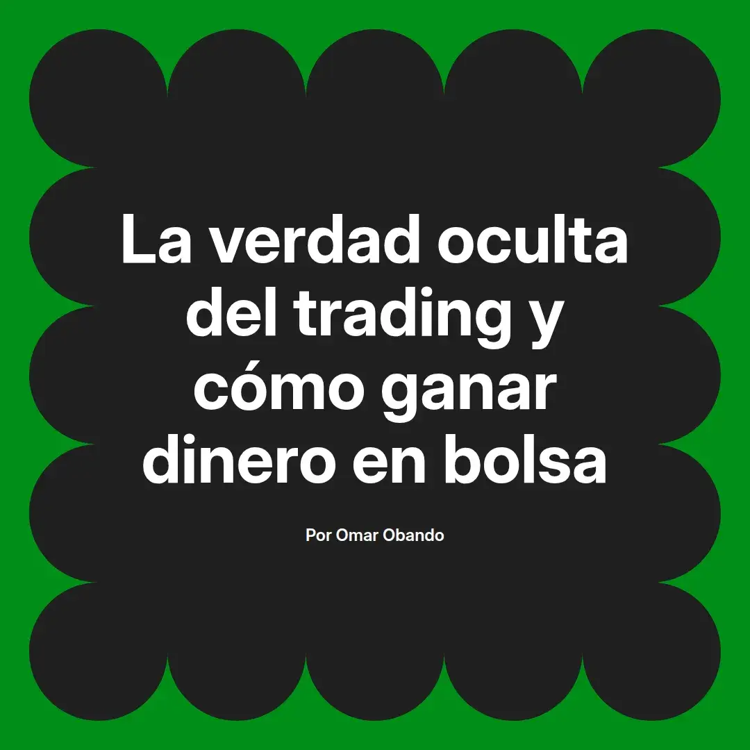 imagen destacada del post con un texto en el centro que dice La verdad oculta del trading y cómo ganar dinero en bolsa y abajo del texto aparece el nombre del autor Omar Obando