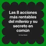 Las 8 acciones más rentables del milenio y su secreto en común